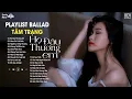 Download Lagu Nhạc Trẻ Buồn Tâm Trạng Nghe Càng Thêm Đau Lòng | Top 20 Bản Nhạc Cho Người Thất Tình