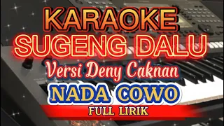 Download SUGENG DALU KARAOKE KOPLO NADA COWOK/PRIA | DENY CAKNAN MP3