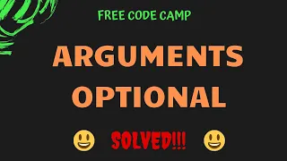 Free Code Camp - Arguments Optional