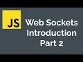 WebSockets API Introduction - part 2