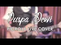 Download Lagu PUSPA DEWI - FIOROLA ( COVER )