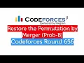 Prob-B Restore the Permutation by Merger Codeforces Round 656