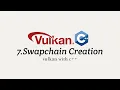 Vulkan with C 08 Swapchain Creation