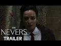 Video di THE NEVERS | Nuova Serie | Trailer Ufficiale