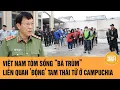 Lagu Việt Nam tóm sống “bà trùm” liên quan ’động’ Tam Thái Tử ở Campuchia