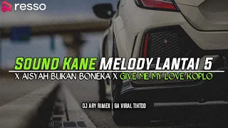 Download SOUND KANE | DJ MELODY LANTAI 5 X AISYAH BUKAN BONEKA MP3