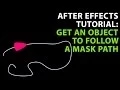 After Effects Tutorial Get an object to follow a mask path