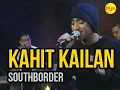 Download Lagu Kahit Kailan - South Border  Myx Live