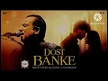 Download Lagu DOST BANKE | Rahat Fateh Ali Khan X Gurnazar | Hindi Song | Check description for lyrics 👇🏻|