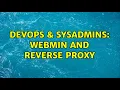 DevOps SysAdmins webmin and reverse proxy