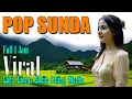 Lagu POP SUNDA LAWAS 1 JAM FULL ALBUM VIRAL_ LAGU SUNDA LAWAS SEDIH PALING MERDU