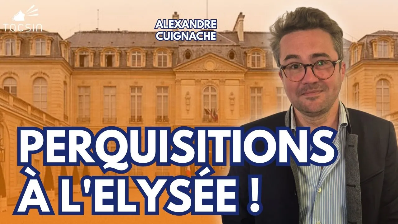 L'Elysée refuse les perquisitions : que s'y cache-t-il ? - Alexandre Cuignache