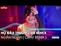 Download Lagu HỌ ĐÂU THƯƠNG EM NGÂN NGÂN REMIX TIKTOK | RỒI ANH ĐI THEO NGƯỜI MỚI REMIX | NHẠC REMIX HOT TIKTOK