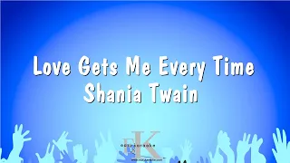 love gets me every time shania twain karaoke version 