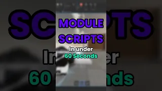 MODULE SCRIPTS Explained in 60s