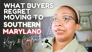 What Buyers REGRET moving to SOUTHERN MARYLAND