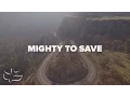 Download Lagu Mighty To Save | Maranatha! Music (Lyric Video)