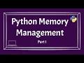 Python Memory Management Garbage Collector in python Reference Counting Algorithm Part 1