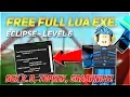 EXTREMELY STABLE - OP ECLIPSE LEVEL 6 FREE FULL LUA EXE