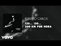 Roberto Carlos - 120... 150... 200 Km por Hora (Áudio Oficial)