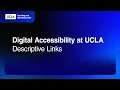 Digital Accessibility at UCLA Descriptive Links