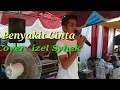 Lagu Penyakit Cinta// Cover: Izel Syhek
