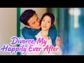 Download Lagu Divorce, My Happily Ever After Chinese Drama #dramabox
