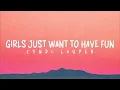 Girls just want to have fun | Cyndi lauper | lyrics