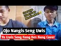 Download Lagu Ojo Nangis Sing Uwis yo Uwis Sing Ilang Ben Ilang (OJO NANGIS)