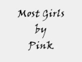 Download Lagu Pink - Most girls (w/lyrics)