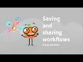 Orange Essentials Saving and Sharing Workflows