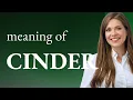 Cinder what is CINDER meaning