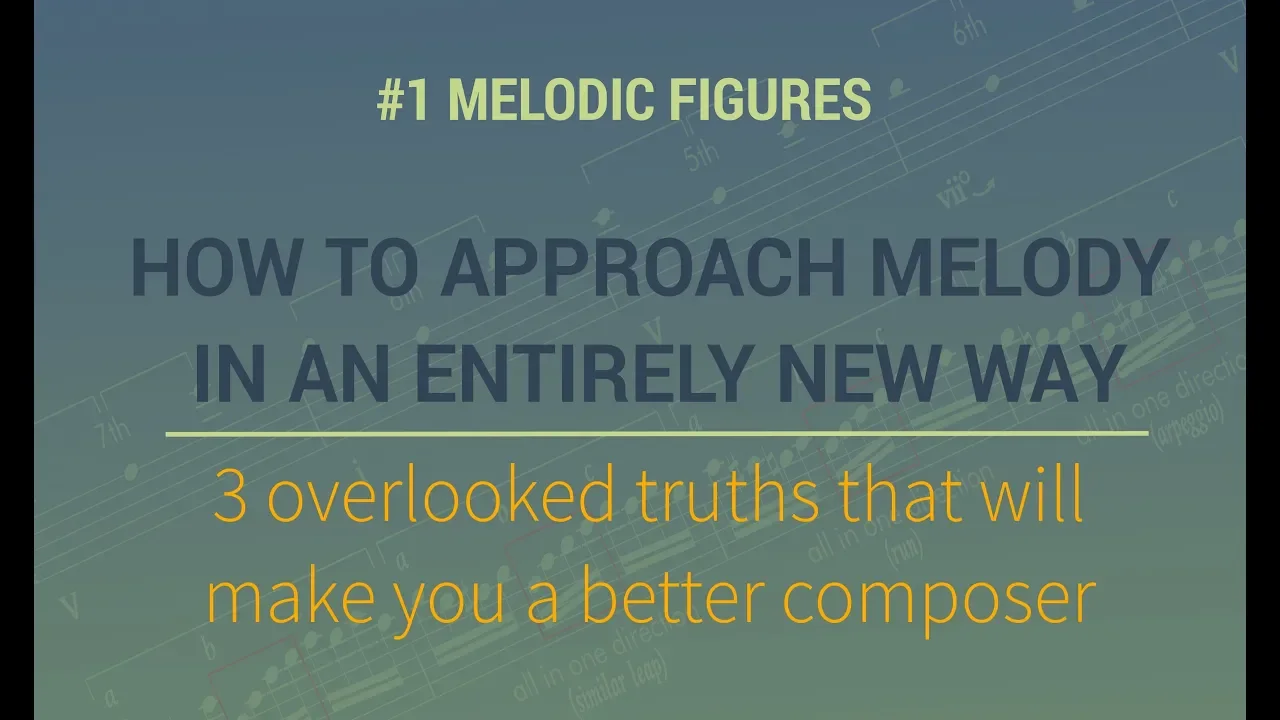 How To Approach Melody In An Entirely New Way - #1 Melodic Figures