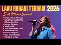Lagu Album Rohani Sepesial Tahun 2026 | Bersama Tuhan Tak Pernah Gagal | Lagu Rohani Terbaik dan Populer 