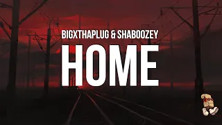 BigXthaPlug Shaboozey Home Lyrics  BigXthaPlug Shaboozey Home Lyrics