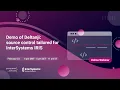 Webinar Demo of Deltanji source control tailored for InterSystems IRIS