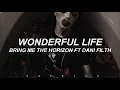 WONDERFUL LIFE // Bring me the Horizon ft. Dani Filth // español ; lyrics