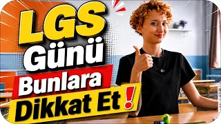 LGS Günü Planı: Sınav Anında Seni Neler Bekliyor? ✍🏻