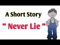 Never Lie Story in English English Story Telling Short Stories Moral Stories Bedtime Stories