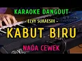 Download Lagu KABUT BIRU ~  ELVY SUKAESIH || KARAOKE NADA CEWEK ||  VERSI DANGDUT ORIGINAL