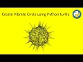 Turtle Python drawing Turtle Python graphics Create Vibrate Circle using Python turtle