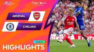 HIGHLIGHTS: ARSENAL - CHELSEA | DERBY GAY CẤN, NGƯỢC DÒNG ẤN TƯỢNG
