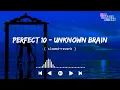 Lagu Unknown Brain - Perfect 10[ slowed+reverb ] || NCS Music || NCS slowed+reverb