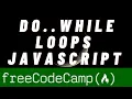 Javascript tutorial for beginners - Iterate with Javascript do While loops