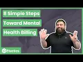 8 Simple Steps Towards Mental Health Billing