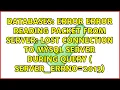 ERROR Error reading packet from server Lost connection to MySQL server during query