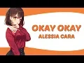 Download Lagu 「Nightcore」→ Okay Okay (Alessia Cara) LYRICS ✔︎