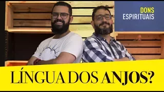LÍNGUA DOS ANJOS? - com Luciano Subirá