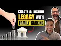 How to Create a Family Bank Build Generational Wealth with Infinite Banking