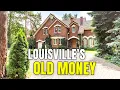 Where the Old Money ACTUALLY Lives in Louisville Moving to Louisville KY